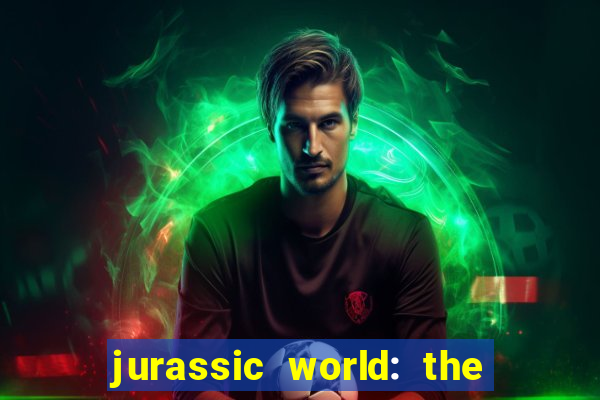 jurassic world: the game apk dinheiro infinito